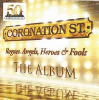CD Coronation St. Original Musical Album Cast & & Royal Philharmonic Orchestra* - Coronation Street: Rogues, Angels, Heroes & Fools - The Album (naudota)