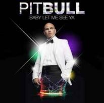 CD Pitbull - Baby Let Me See Ya