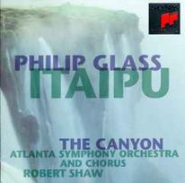 CD Philip Glass & Atlanta Symphony Orchestra & Chorus & Robert Shaw - Itaipu / The Canyon