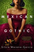 Mexican Gothic, The extraordinary international bestseller, 'a new classic of the genre'
