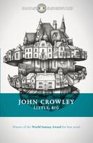 Little, Big, The tale of faerie loved and acclaimed by readers for decades