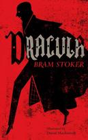 Dracula, Annotated Edition. Illustrated by David Mackintosh