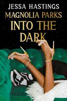 Magnolia Parks: Into the Dark, Book 5 – The BRAND NEW book in the Magnolia Parks Universe series