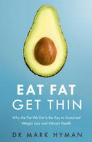 Eat Fat Get Thin, Why the Fat We Eat Is the Key to Sustained Weight Loss and Vibrant Health