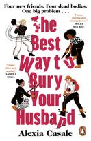 Best Way to Bury Your Husband, Four new friends. Four dead bodies. One big problem . . .