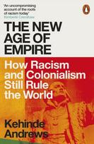 New Age of Empire, How Racism and Colonialism Still Rule the World