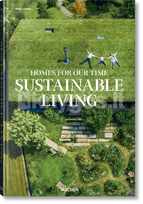 Homes for Our Time. Sustainable Living - Philip Jodidio
