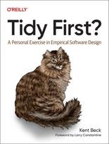 Tidy First?: A Personal Exercise in Empirical Software Design,
