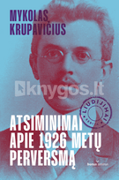 Atsiminimai apie 1926 metų perversmą - Mykolas Krupavičius, Remigijus Misiūnas