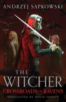 The Witcher: Crossroads of Rav ens