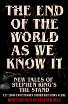 The End of the World as We Kno w It: New Tales of Stephen Kin