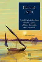 Audio Kelionė Nilu. Grafo Mykolo Tiškevičiaus kelionės į Egiptą ir Nubiją dienoraštis, 1861–1862 metai - sudarytojas Andrzej Niwiński, Mykolas Tiškevičius