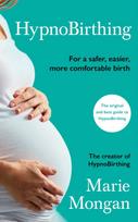 HypnoBirthing, For a safer, easier, more comfortable birth