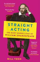 Straight Acting, The Many Queer Lives of William Shakespeare