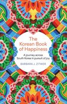 Korean Book of Happiness, A journey across South Korea in pursuit of joy