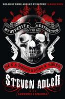 My Appetite for Destruction, Sex & Drugs & Guns ‘N’ Roses