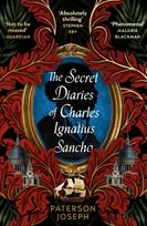 Secret Diaries of Charles Ignatius Sancho, “An absolutely thrilling, throat-catching wonder of a historical novel” STEPHEN FRY