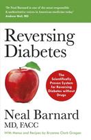 Reversing Diabetes, The Scientifically Proven System for Reversing Diabetes without Drugs