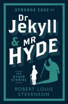 Strange Case of Dr Jekyll and Mr Hyde and Other Stories, Annotated Edition (Alma Classics Evergreens)