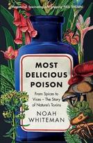Most Delicious Poison, From Spices to Vices – The Story of Nature’s Toxins
