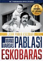 Mano vardas - Pablas Eskobaras (knyga su defektais) - Juan Pablo Escobar