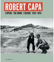 Robert Capa: L’opera 1932-1954 L’opera 1932-1954