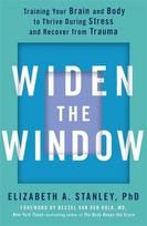 Widen the Window, Training your brain and body to thrive during stress and recover from trauma