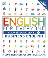 English for Everyone Business English Course Book Level 1, A Complete Self-Study Programme