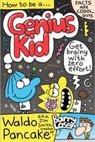 How to be a Genius Kid, Get super brainy with Waldo Pancake aka. Jim Smith, creator of Barry Loser!