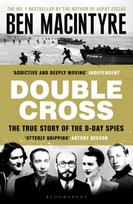 Double Cross, The True Story of The D-Day Spies