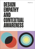 Design Empathy and Contextual Awareness, Frames of Reference for the 21st Century Creative