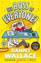 Boss of Everyone, The brand-new comedy adventure from the author of The Day the Screens Went Blank