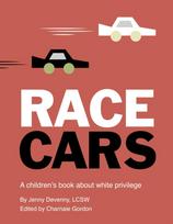 Race Cars, A children's book about white privilege