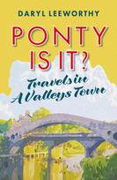 Ponty is it?, Travels in a Valleys Town