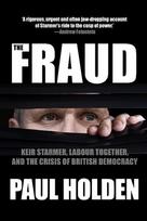 The Fraud: Keir Starmer, Morgan McSweeney, and the Crisis of British Democracy, The Fraud: Keir Starmer, Morgan McSweeney, and the Crisis of British Democracy