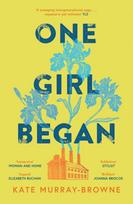 One Girl Began, An immersive and riveting story of three women, one building, and a century of change, for fans of Kate Atkinson and Maggie O’Farrell