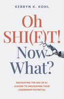 Oh SHI(F)T! Now What?, Navigating the Age of AI: A Guide to Unleashing Your Leadership Potential