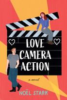 Love, Camera, Action, A Novel