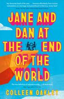 Jane and Dan at the End of the World, 'Oakley is in a world of her own when it comes to creating loveable, quirky characters' Taylor Jenkins Reid