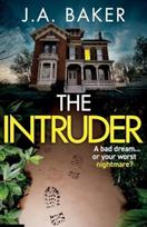 Intruder, A completely addictive, suspenseful psychological thriller from J A Baker