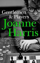 Gentlemen & Players, the first in a trilogy of gripping and twisted psychological thrillers from bestselling author Joanne Harris
