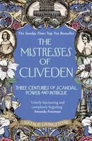 Mistresses of Cliveden, Three Centuries of Scandal, Power and Intrigue in an English Stately Home