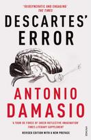 Descartes' Error, Emotion, Reason and the Human Brain