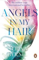Angels in My Hair, 15th Anniversary Edition of the International Bestseller