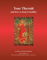 Your Thyroid and How to Keep it Healthy, The Great Thyroid Scandal and How to Survive it