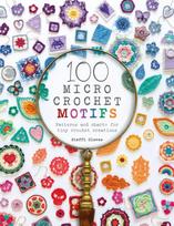 100 Micro Crochet Motifs, Patterns and Charts for Tiny Crochet Creations