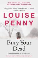 Bury Your Dead, thrilling and page-turning crime fiction from the author of the bestselling Inspector Gamache novels