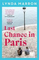 Last Chance in Paris, ‘A glorious read . . . heartfelt and heart-warming’ – Irish Examiner