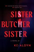 Sister, Butcher, Sister, The Debut Serial Killer Thriller for Fans of Karin Slaughter Books