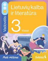 Lietuvių kalba ir literatūra. Vadovėlis 3 klasei, 3 dalis. Serija Maži milžinai - Rūta Kuodienė, Evelina Milerienė, Renata Sausaitienė